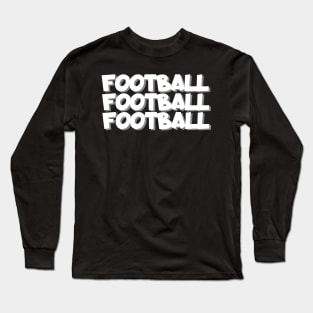 Football football football Long Sleeve T-Shirt